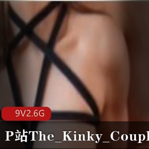 The_Kinky_Couple:极度劲爆欧美少妇，9段视频2.6G，推荐下载